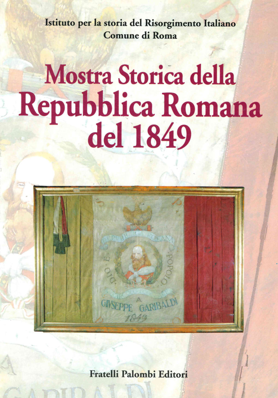 Mostra Storica Della Repubblica Romana Del 1849 Istituto Per La